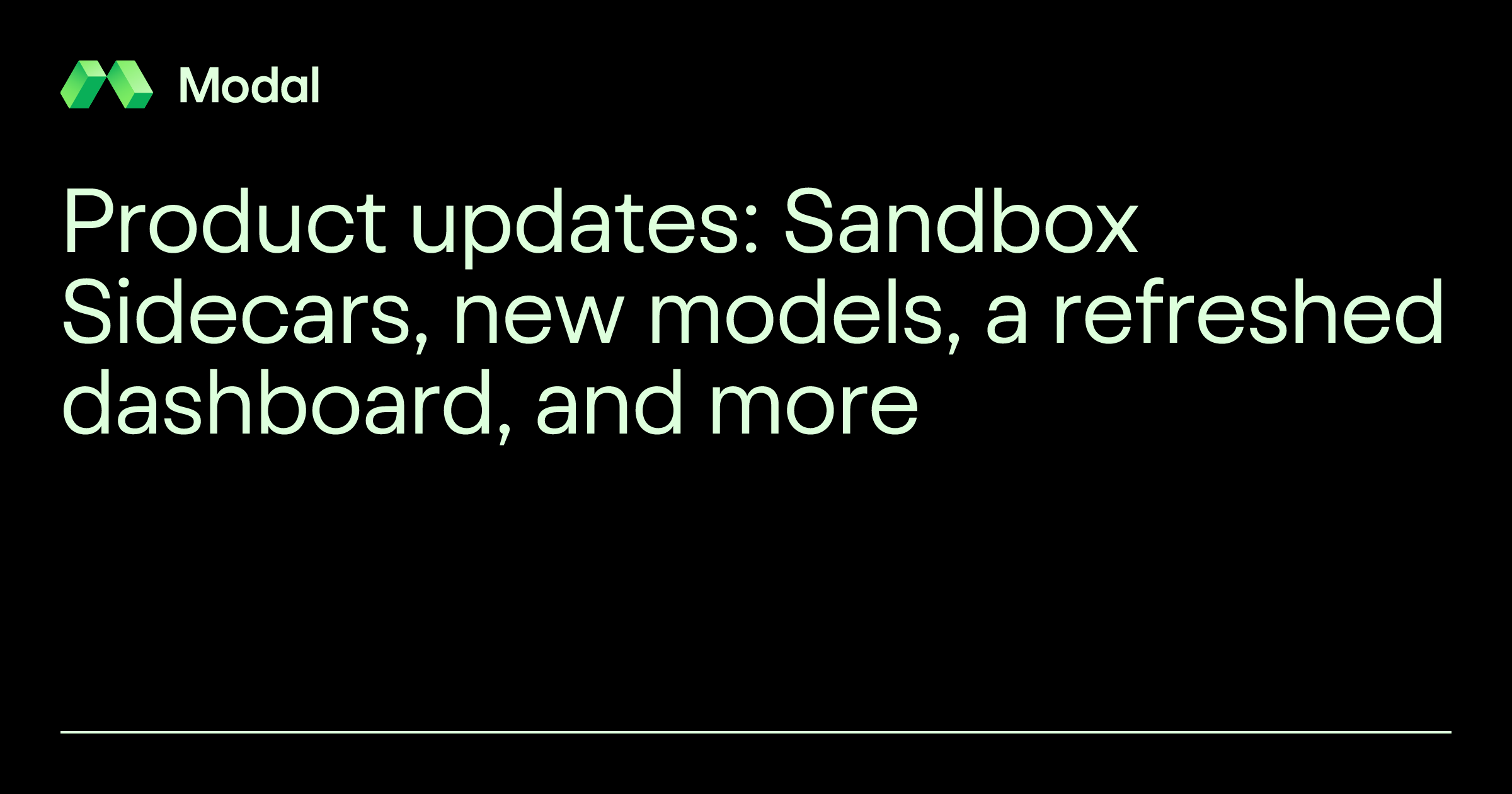 Product updates: Sandbox Sidecars, new models, a refreshed dashboard, and more | Modal Blog