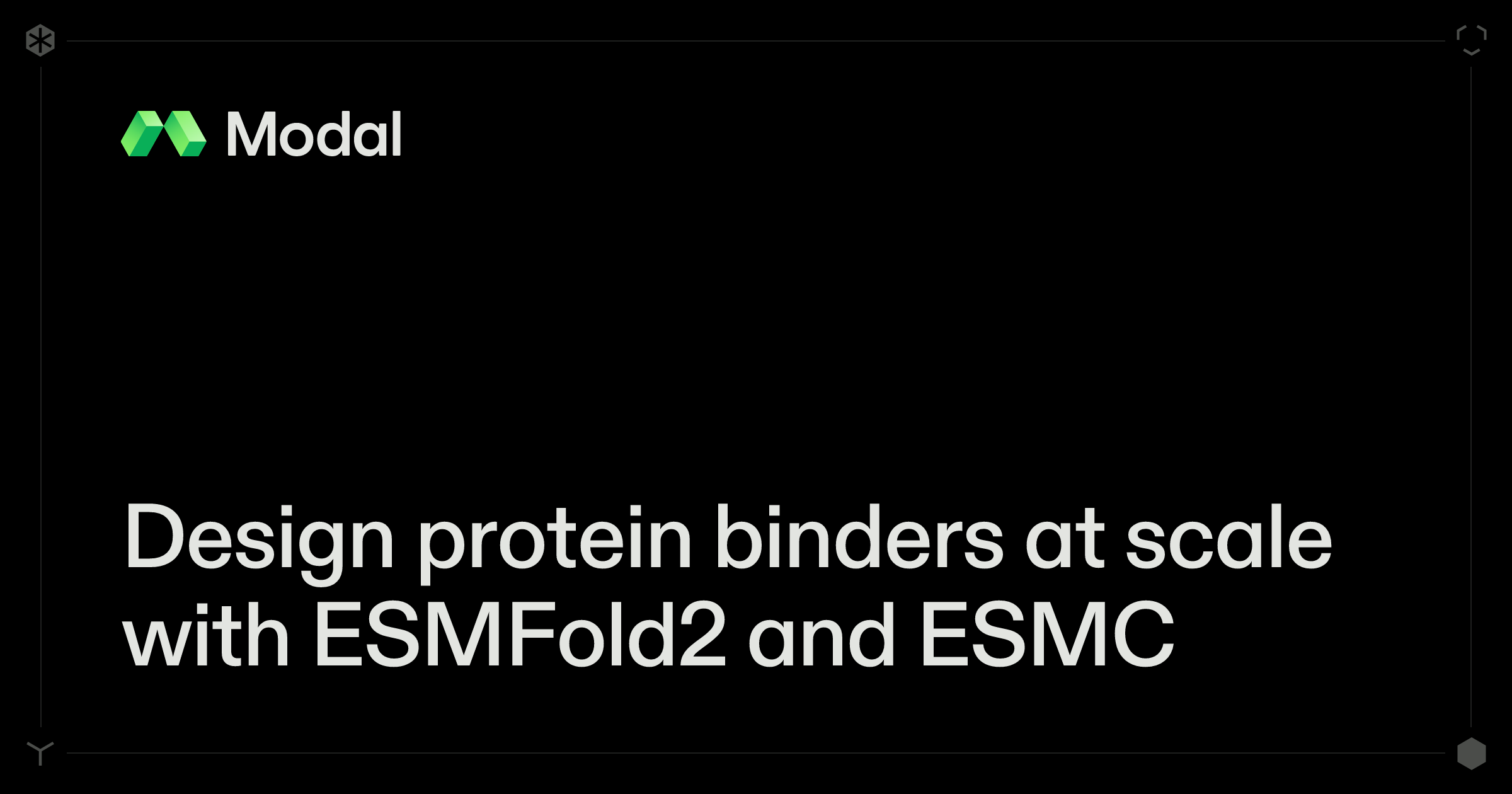 Design protein binders at scale with ESMFold2 and ESMC | Modal Docs