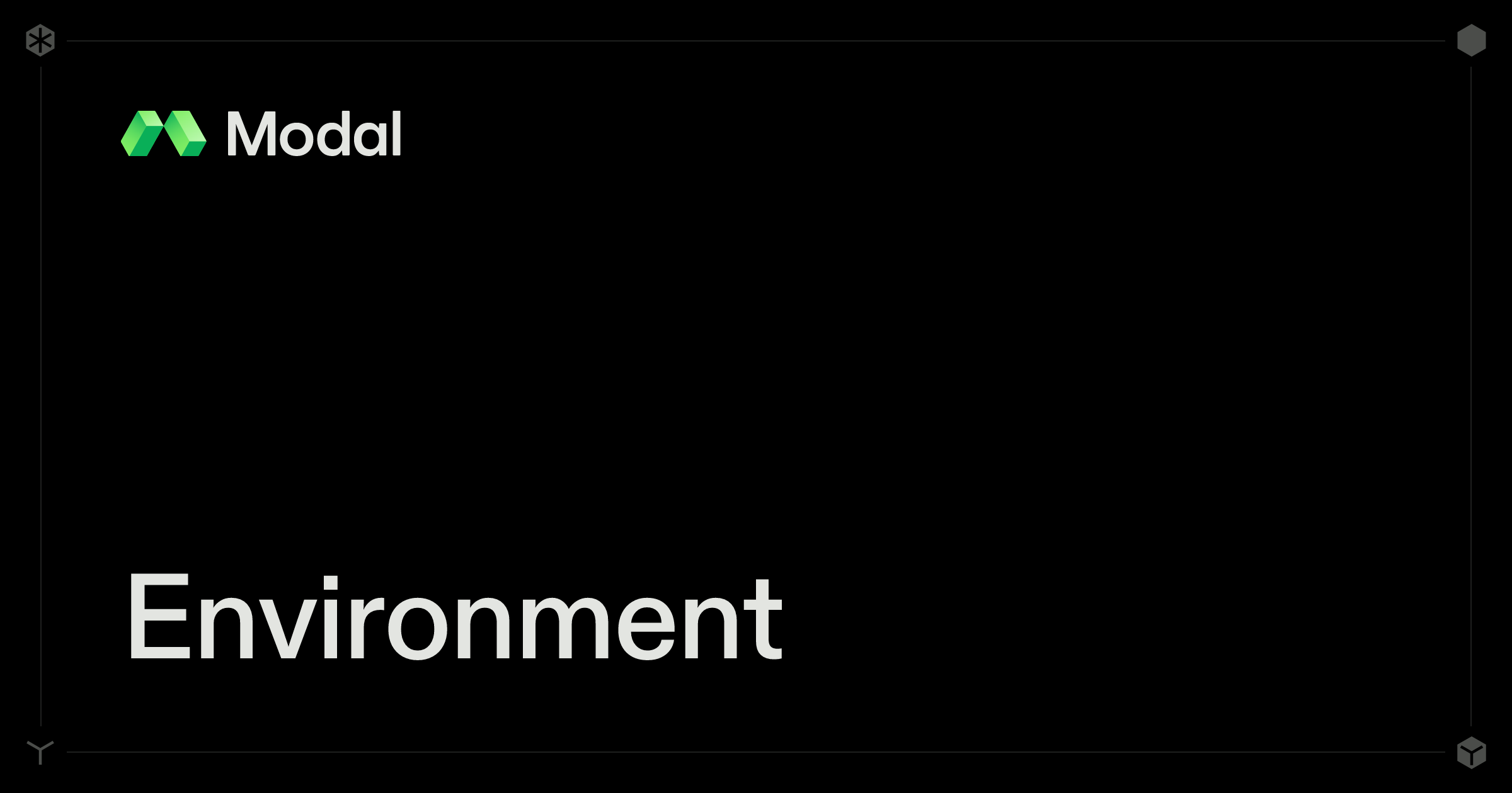 Environment | Modal Docs