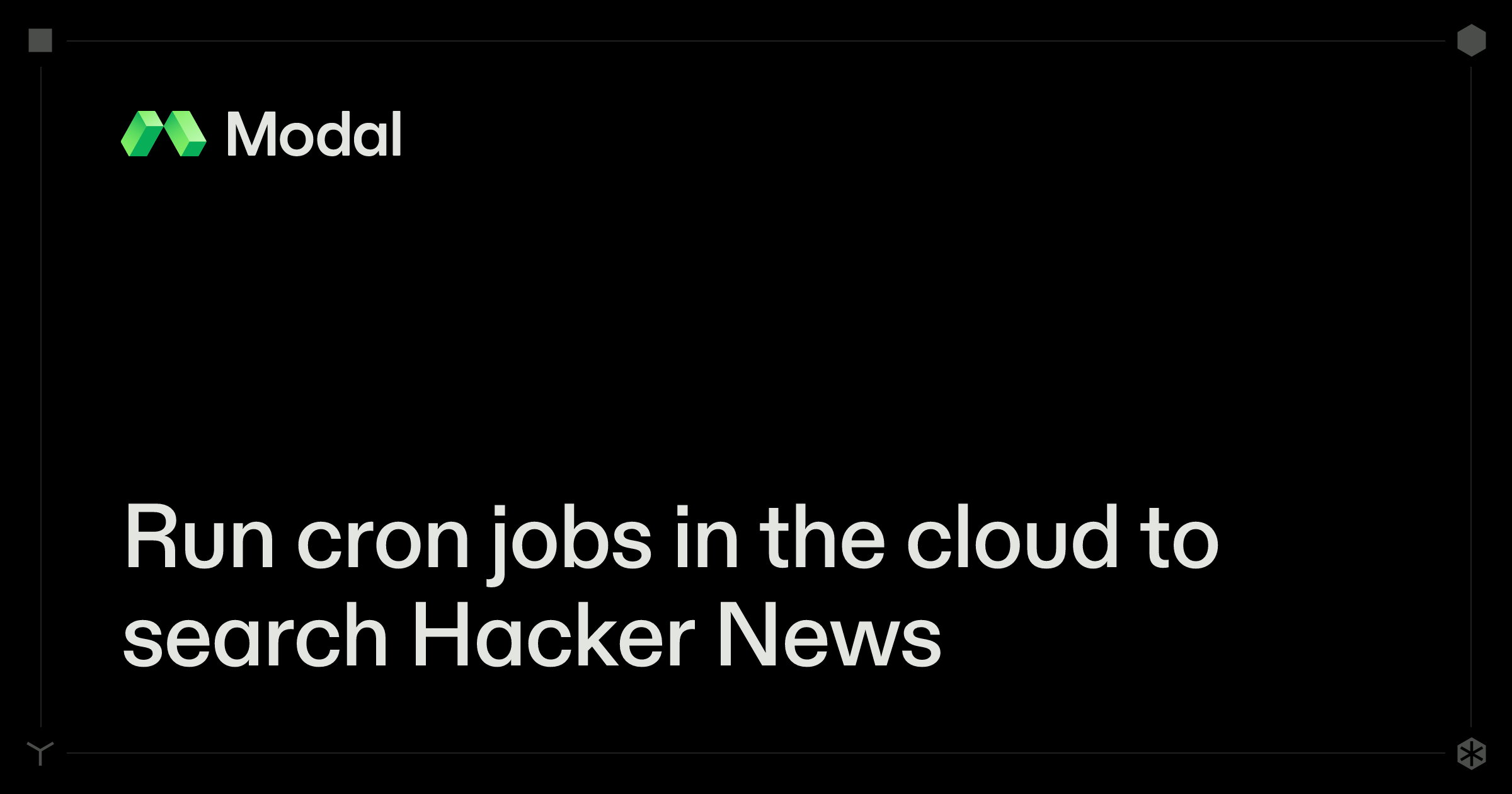 Run cron jobs in the cloud to search Hacker News | Modal Docs