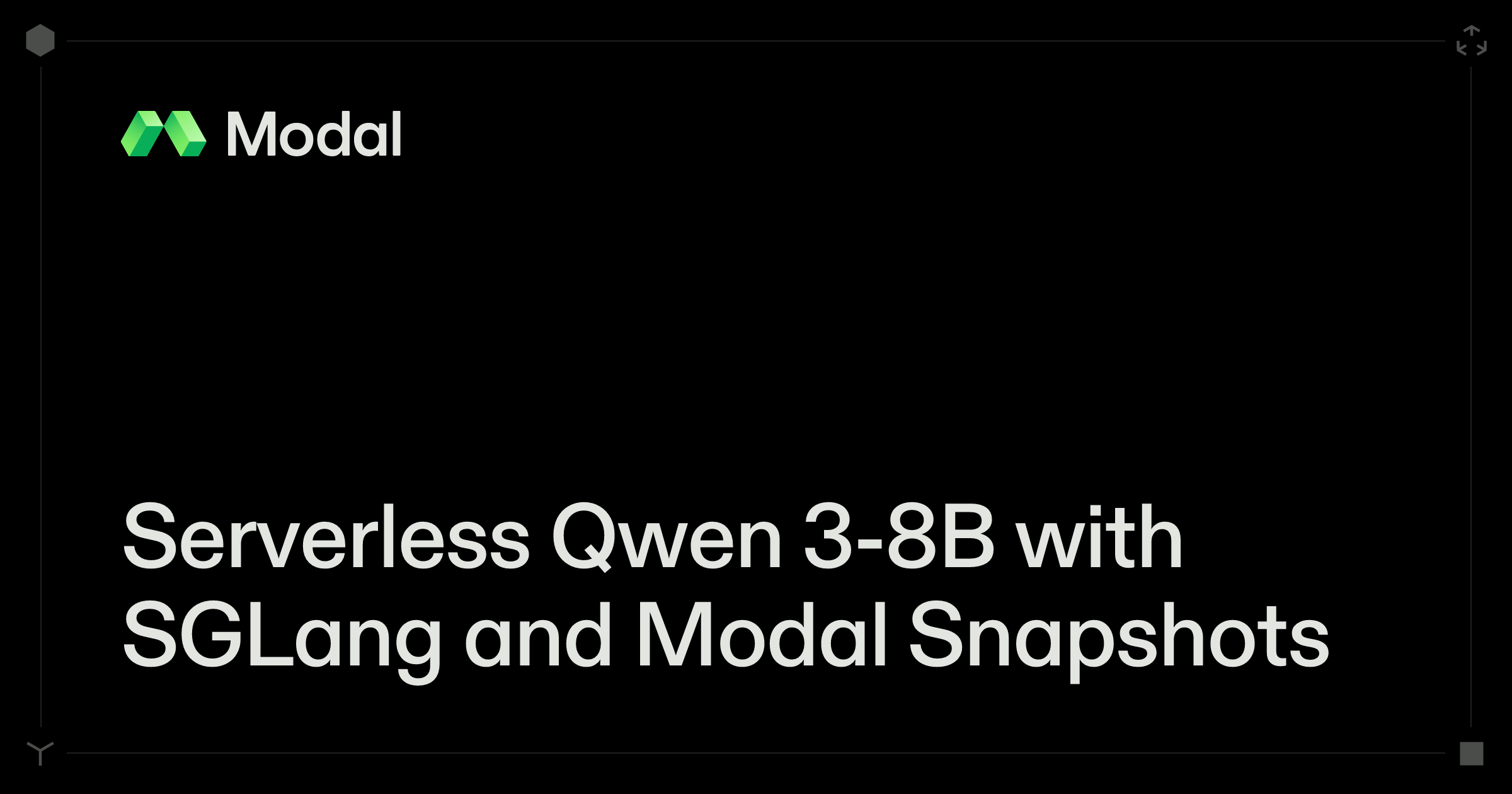 Serverless Qwen 3-8B with SGLang and Modal Snapshots | Modal Docs