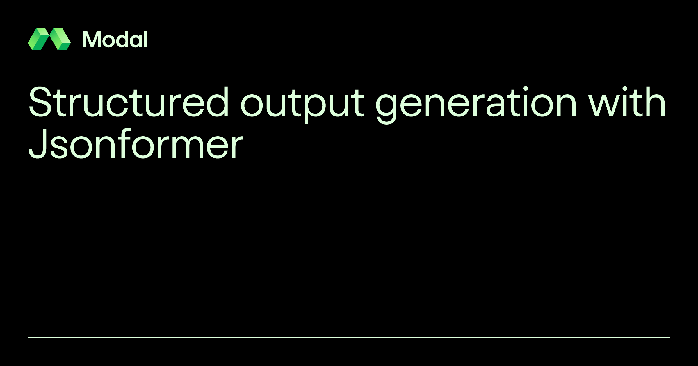 Structured output generation with Jsonformer | Modal Docs