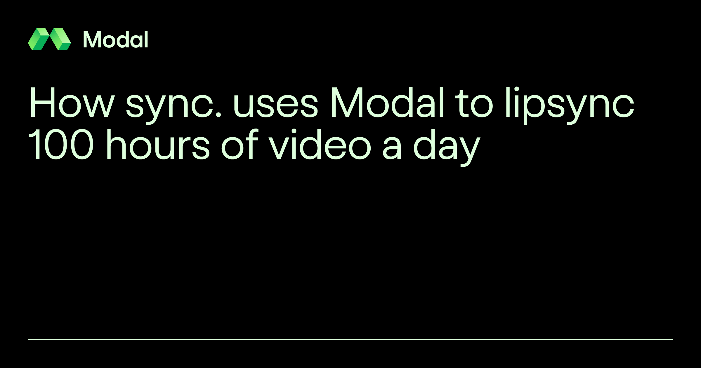 How sync. uses Modal to lipsync 100 hours of video a day