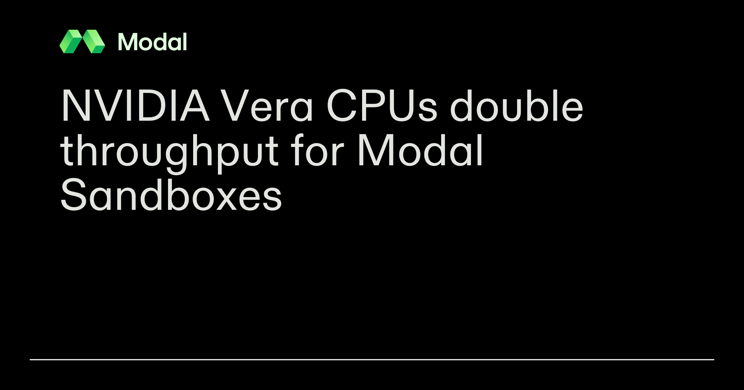 NVIDIA Vera CPUs double throughput for Modal Sandboxes