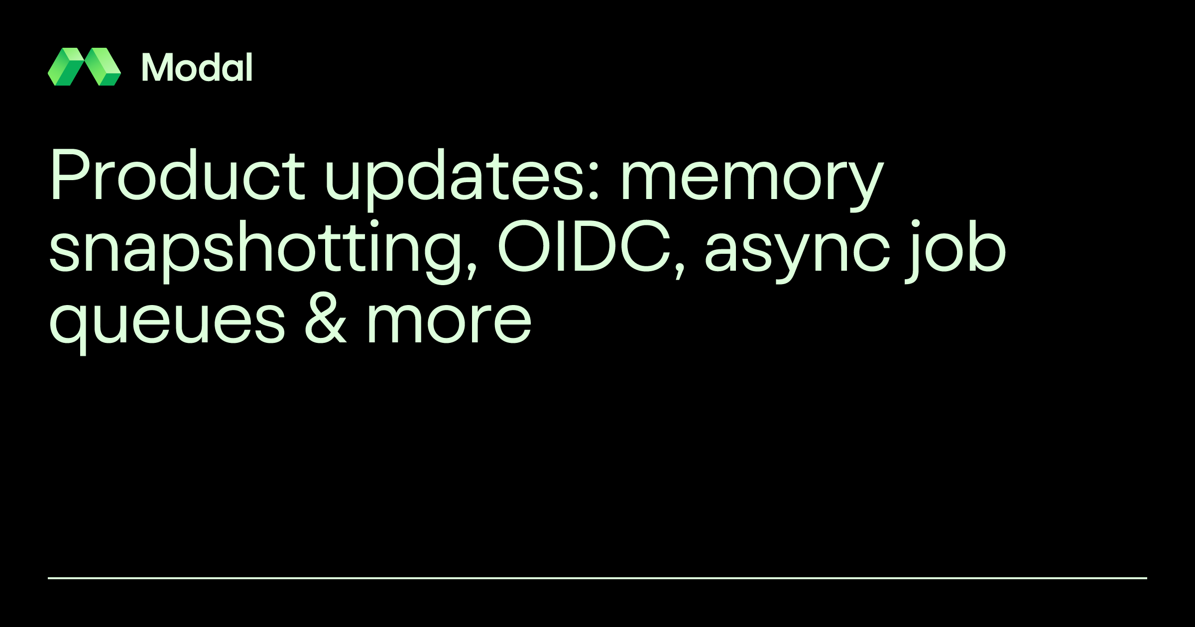 Product updates: memory snapshotting, OIDC, async job queues & more